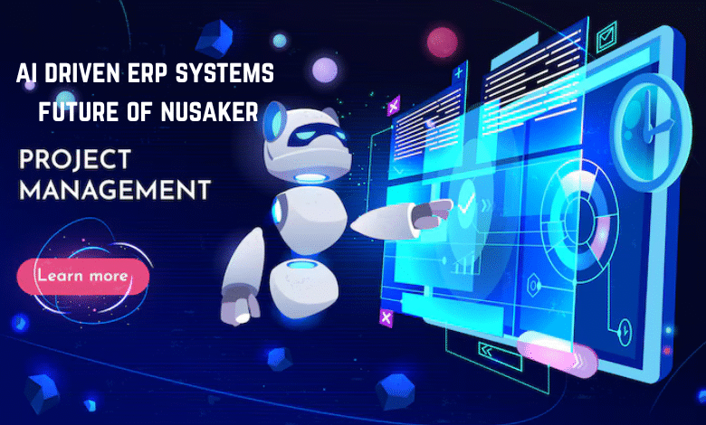 Ai Driven Erp Systems Future of Nusaker