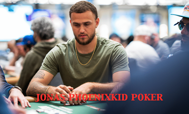 Jonas Phoenixkid Poker